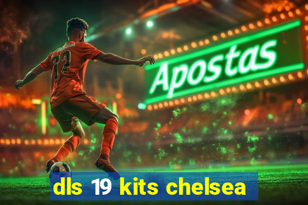 dls 19 kits chelsea